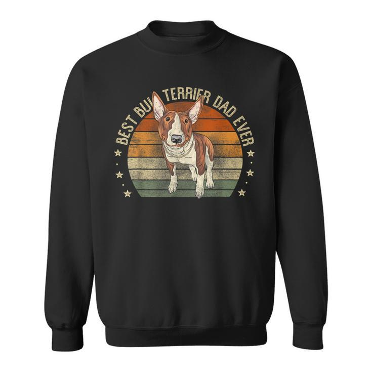 Best Bull Terrier Dad Ever Retro Bull Terrier Gift Dog Daddy Gift For Mens Sweatshirt