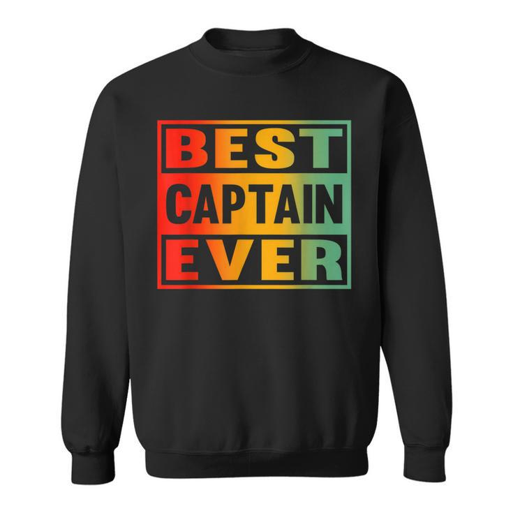 Best Captain Ever For Boaters And Pontoon Captain Dad Gift For Mens Sweatshirt
