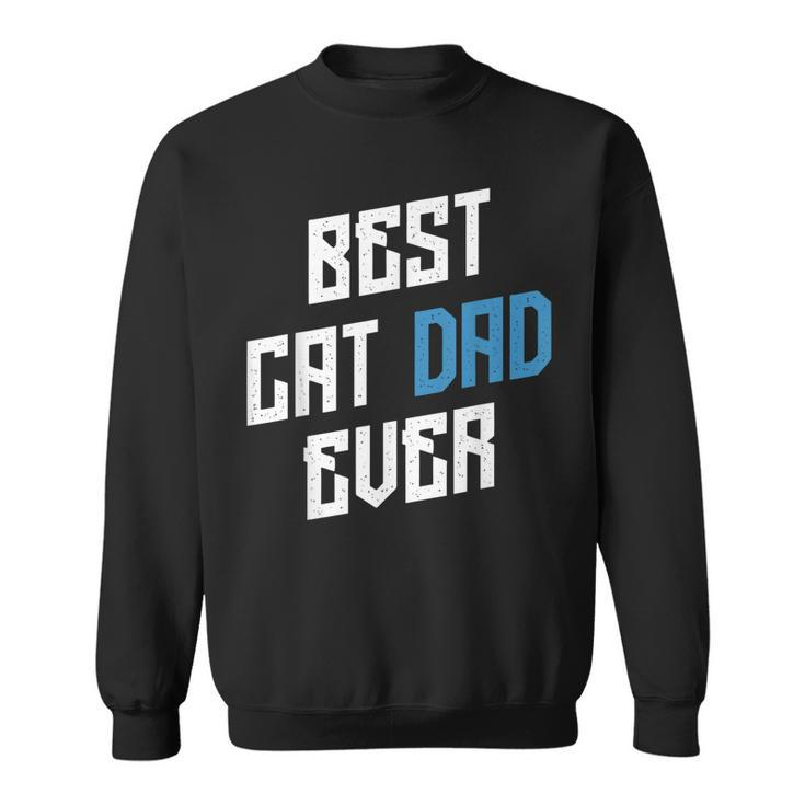 Best Cat Dad Ever Animal Cat Lover Meowing Sweatshirt