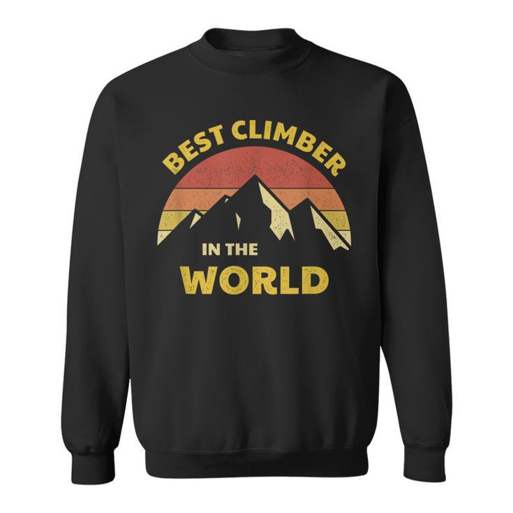 Best Climber In The World Mountaineer Mountain Climbing Sweatshirt