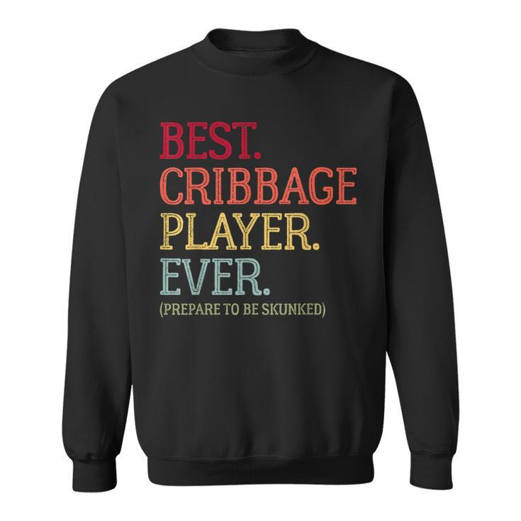 Best Cribbage Player Ever Prepare To Be Skunked Vintage Sweatshirt