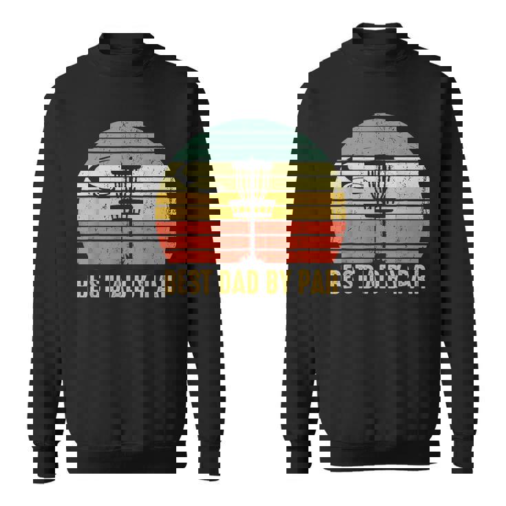 Best Dad By Par Funny Disc Golf Gift For Men Fathers Day Sweatshirt