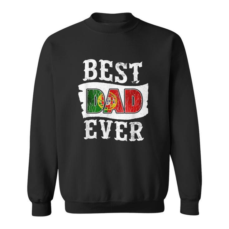 Best Dad Ever Fathers Day  Portuguese Flag Portugal Gift For Mens Sweatshirt