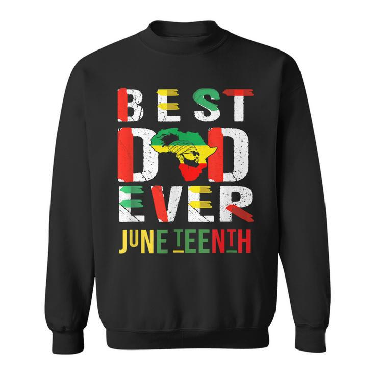 Best Dad Ever Junenth June 19 1865 Sweatshirt