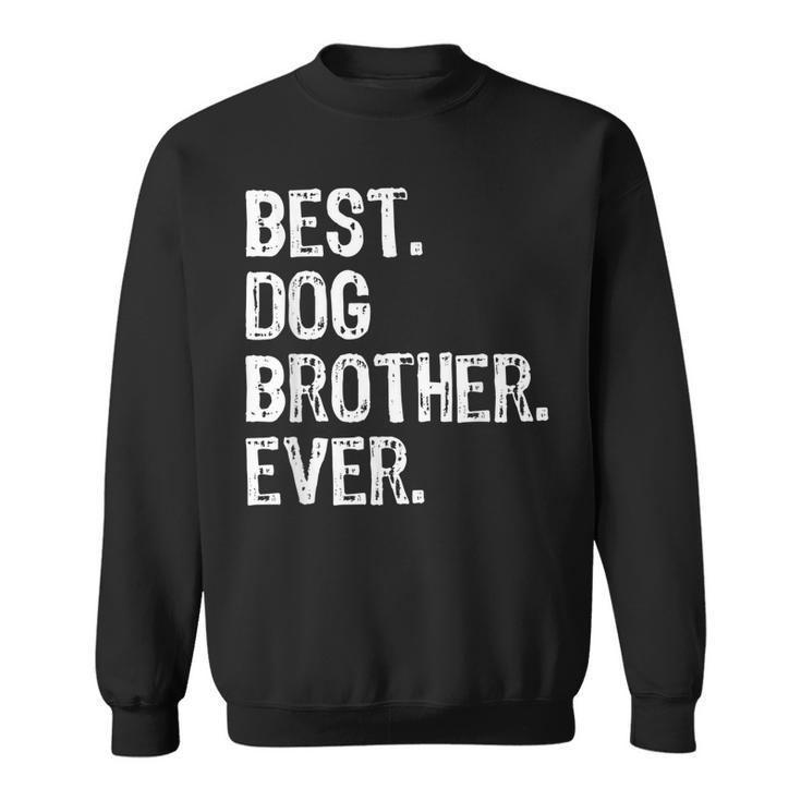 Best Dog Brother Ever Funny Gift Christmas Sweatshirt