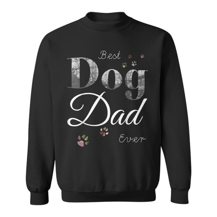 Best Dog Dad Ever  Funny Dog Lover Fathers Day Gift Sweatshirt