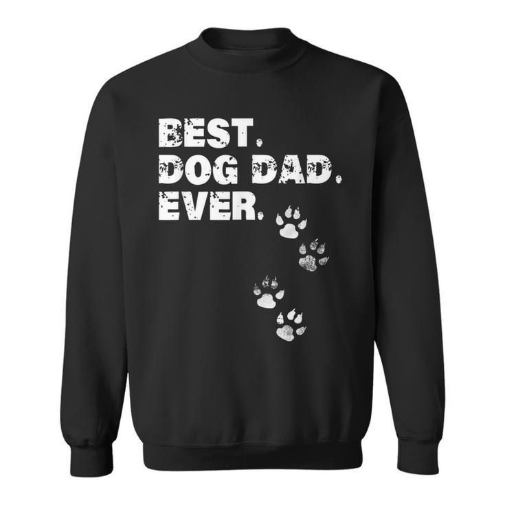 Best Dog Dad Ever  Gift For Fathers Day Gift For Mens Sweatshirt