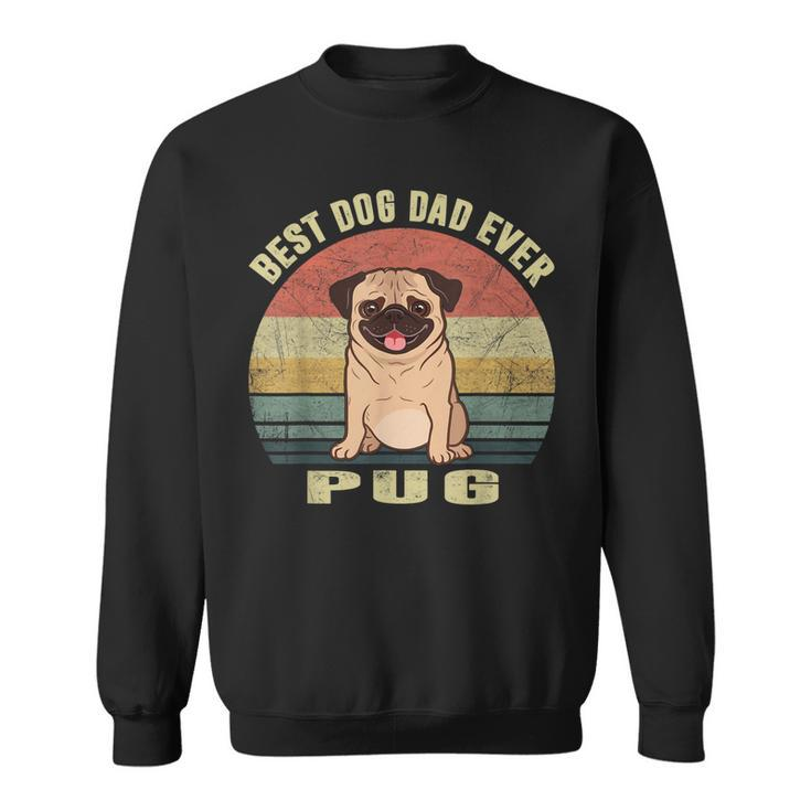 Best Dog Dad Ever Vintage Pug Dog Lover Gift Grandpa Gift For Mens Sweatshirt