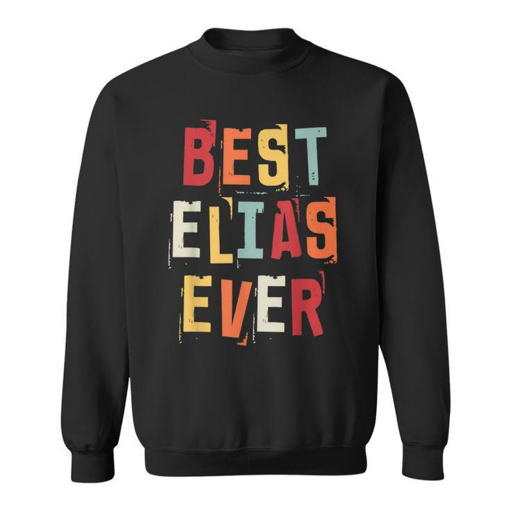 Best Elias Ever Popular Retro Birth Names Elias Costume Sweatshirt