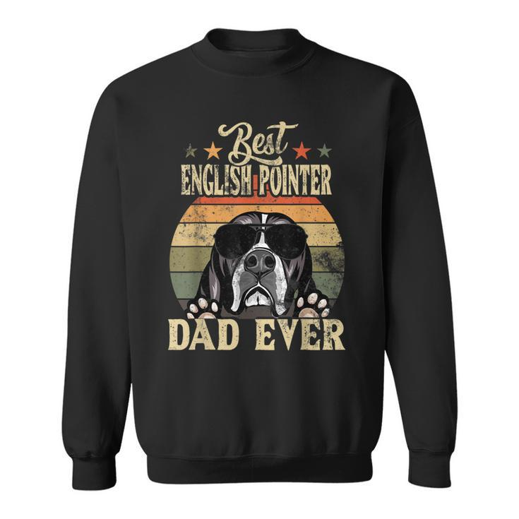 Best English Pointer Dad Ever Vintage Retro  Sweatshirt