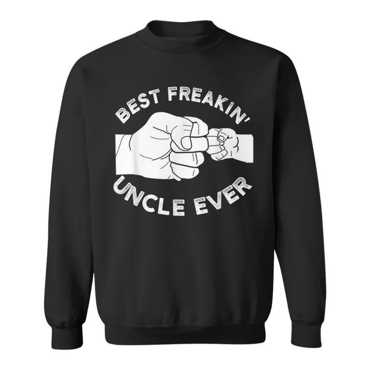 Best Freakin Uncle Ever Baby Announcement Gift For Mens Sweatshirt