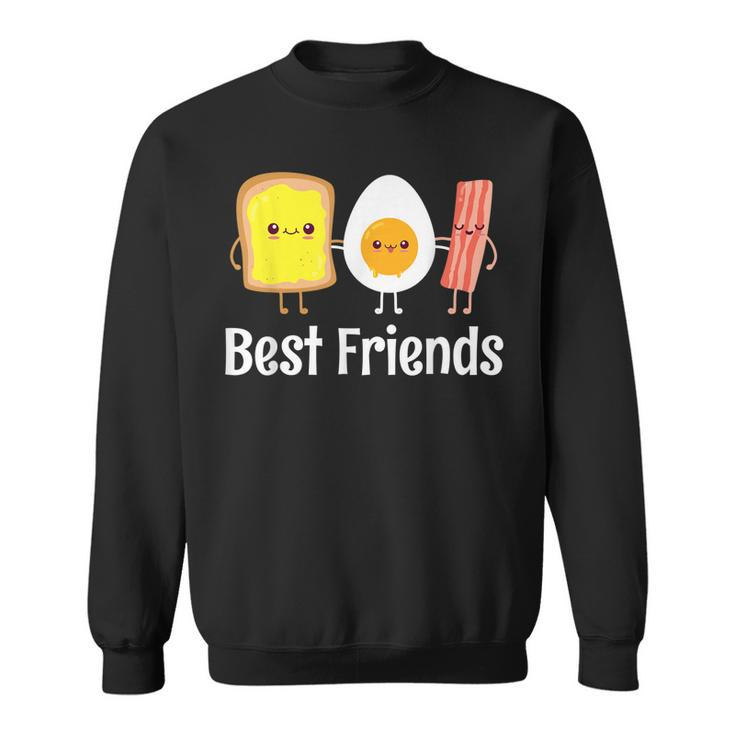 Best Friends Egg Bacon Toast  Sweatshirt