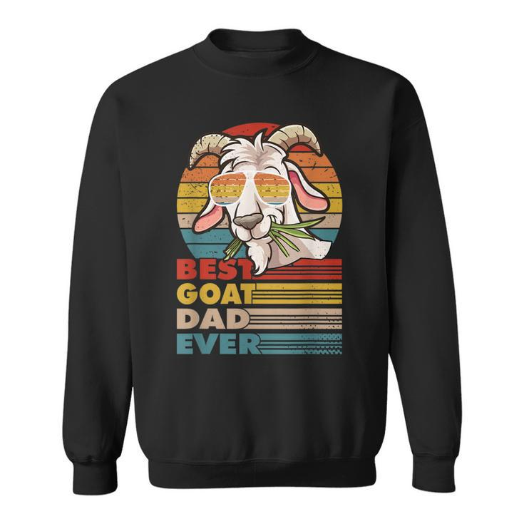 Best Goat Dad Ever For A Goats Outfits Fathersday Sweatshirt
