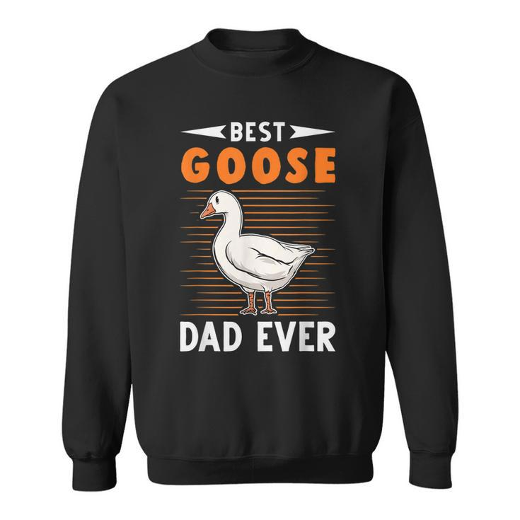 Best Goose Dad Ever Goose Farmer Sweatshirt