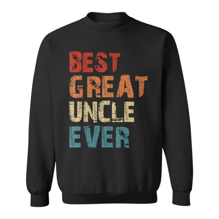 Best Great Uncle Ever Vintage Retro Best Uncle Uncle Lover Sweatshirt