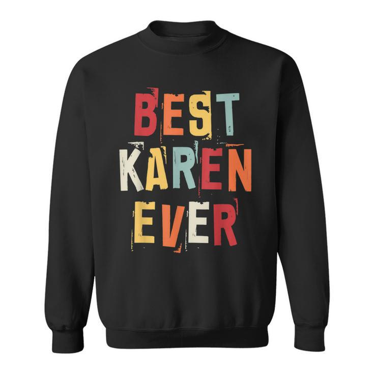 Best Karen Ever Popular Retro Birth Names Karen Costume Sweatshirt