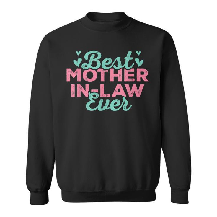 Best Mother In Law Ever Funny Mother In Law Outfit Gifts Sweatshirt