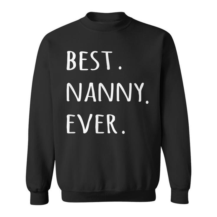 Best Nanny Ever   Worlds Greatest Sweatshirt