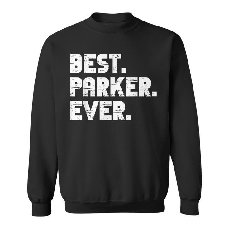 Best Parker Ever Popular Birth Names Parker Costume Sweatshirt