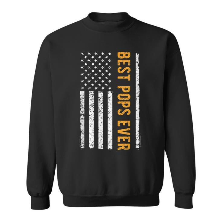 Best Pops Ever Us American Flag Vintage Papa Dad Father Gift Gift For Mens Sweatshirt