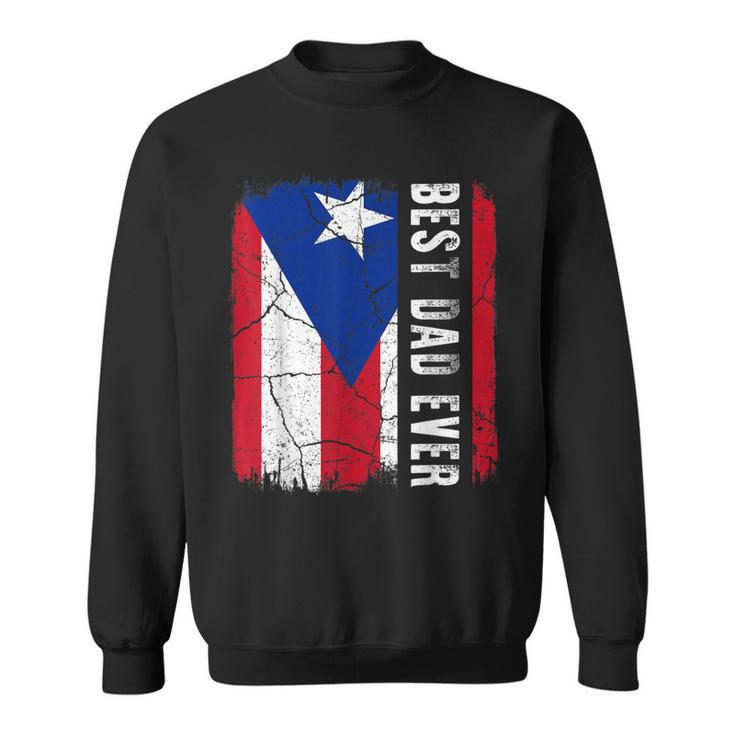 Best Puerto Rican Dad Ever Puerto Rico Daddy Fathers Day  Sweatshirt
