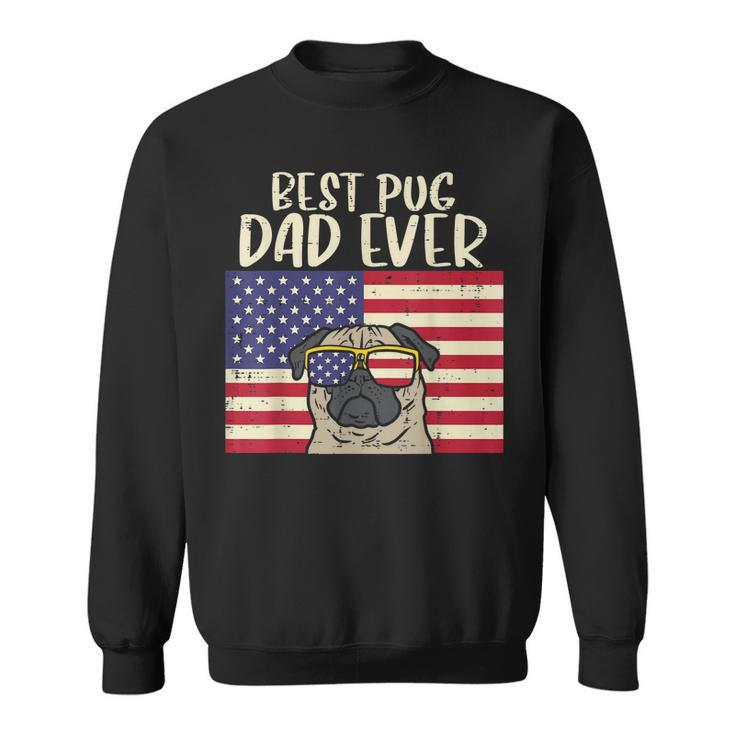 Best Pug Dad Ever Us Flag Vintage Patriotic Pet Dog Men Gift Gift For Mens Sweatshirt