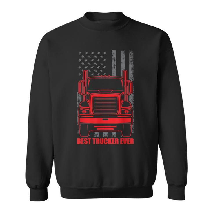 Best Trucker Ever | Truck Driver Gift For Any Trucker Sweatshirt