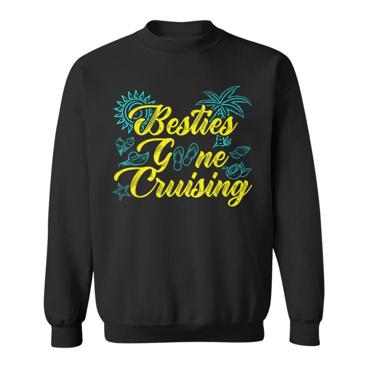 Besties Gone Cruise Matching Girls Trip Cruising Vacation  Sweatshirt