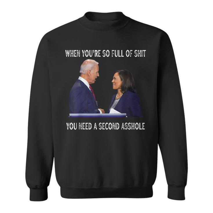Biden When Youre So Full Of ShiT You Need A Second Asshole  Sweatshirt