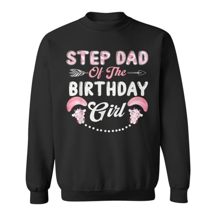 Birthday Cow Step Dad Of The Birthday Girl Farming Barnyard Sweatshirt