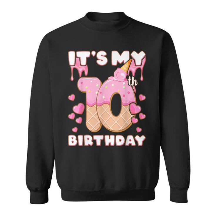 Birthday Girl 10 Years Ice Cream Its My 10Th Birthday Sweatshirt