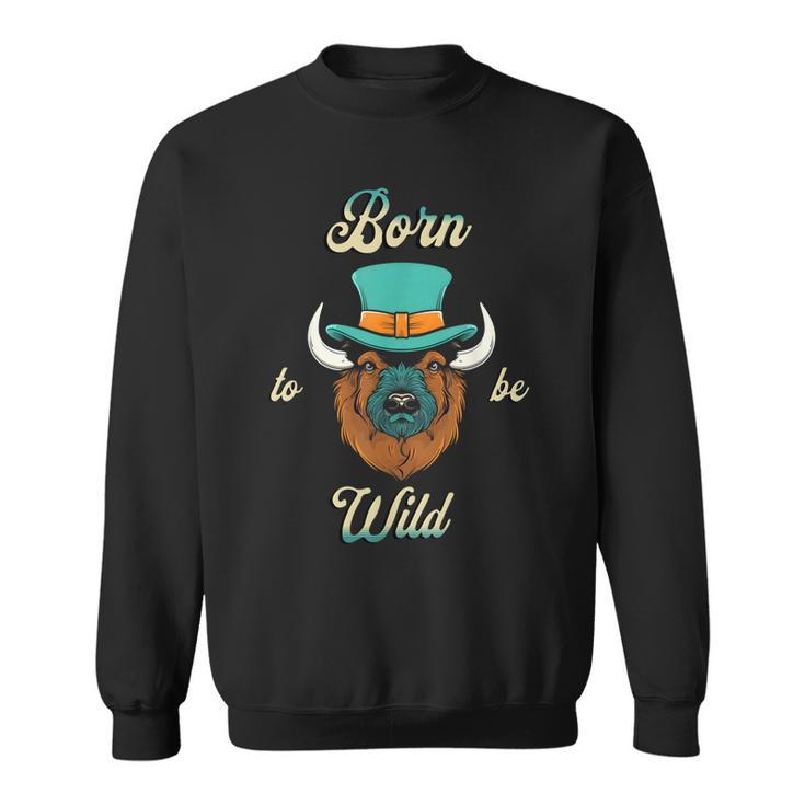 Bison Chic Elegance Born To Be My Wild Spirit Animal  Sweatshirt
