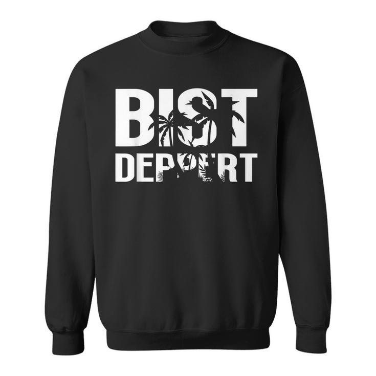 Bist Deppert Dschungel Bodybuilder Österreich Sweatshirt