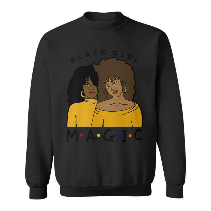 Black Girl Magic - Black Pride Melanin Gift   Sweatshirt