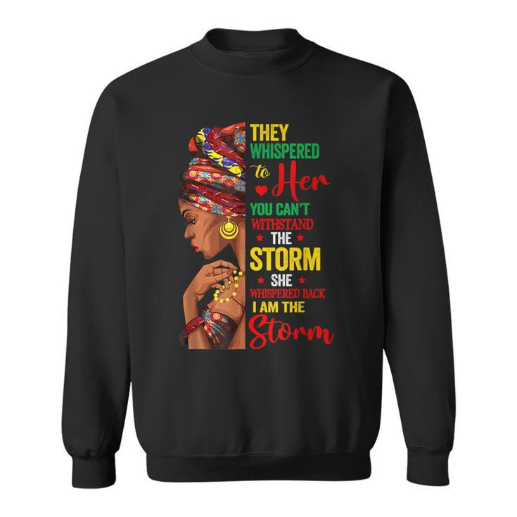 Black History Month African Woman Afro I Am The Storm  V7 Sweatshirt