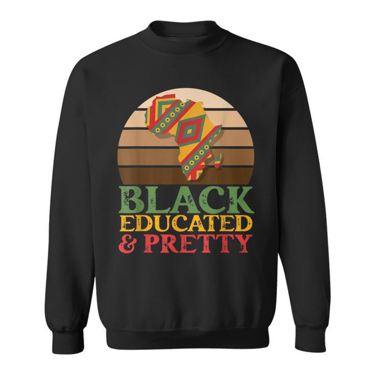 Black History Month - Black Educated & Pretty Black Freedom  Sweatshirt