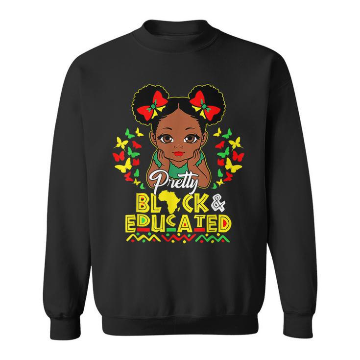 Black History Month Pretty Black And Educated Queen Girls  Sweatshirt