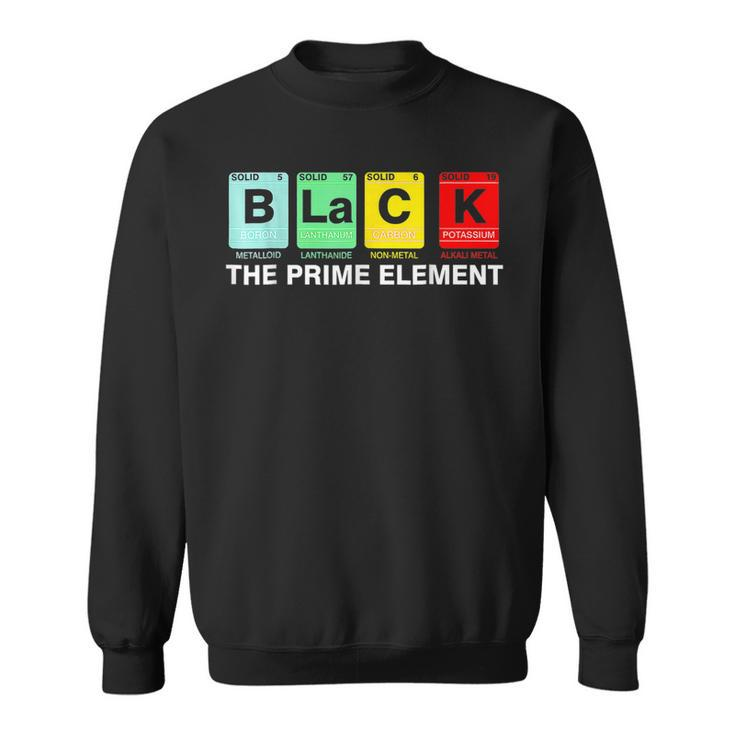 Black The Prime Element Black History Month Periodic Table  Sweatshirt
