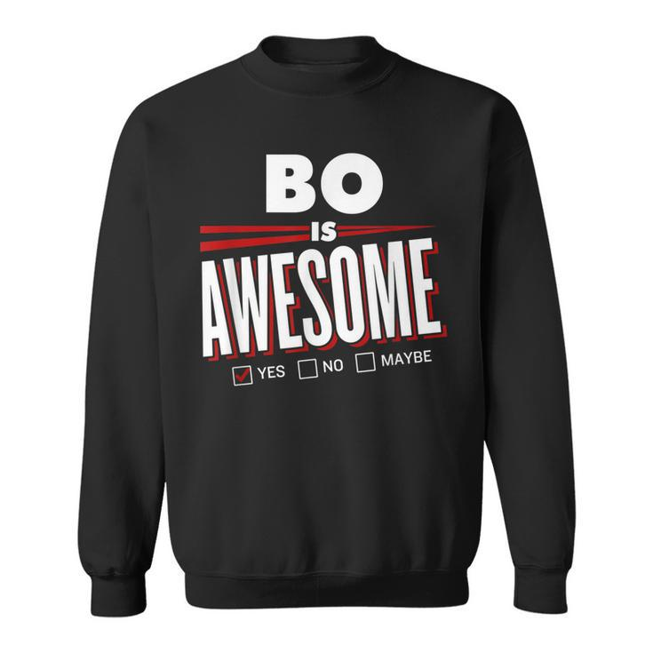 Bo Is Awesome Family Friend Name Funny Gift Sweatshirt