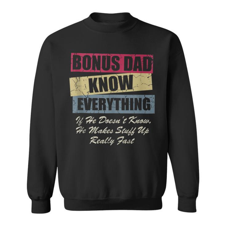 Bonus Dad Knows Everything If He Doesnt Know Fathers Day  Sweatshirt