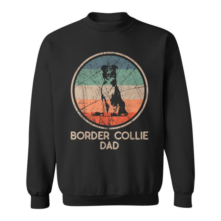 Border Collie Dog - Vintage Border Collie Dad  Sweatshirt