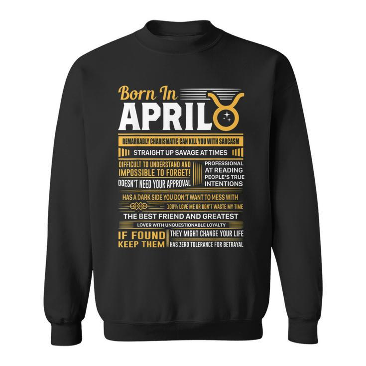 Born In April Taurus Funny Birthday Gift Sweatshirt