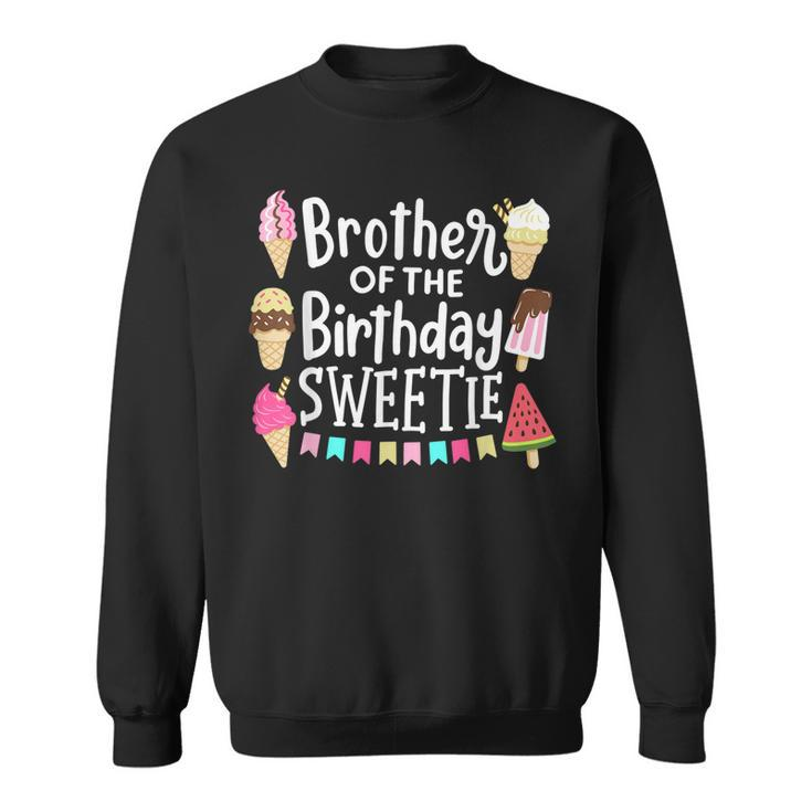 Brother Of The Birthday Sweetie Ice Cream Matching Family Sweatshirt