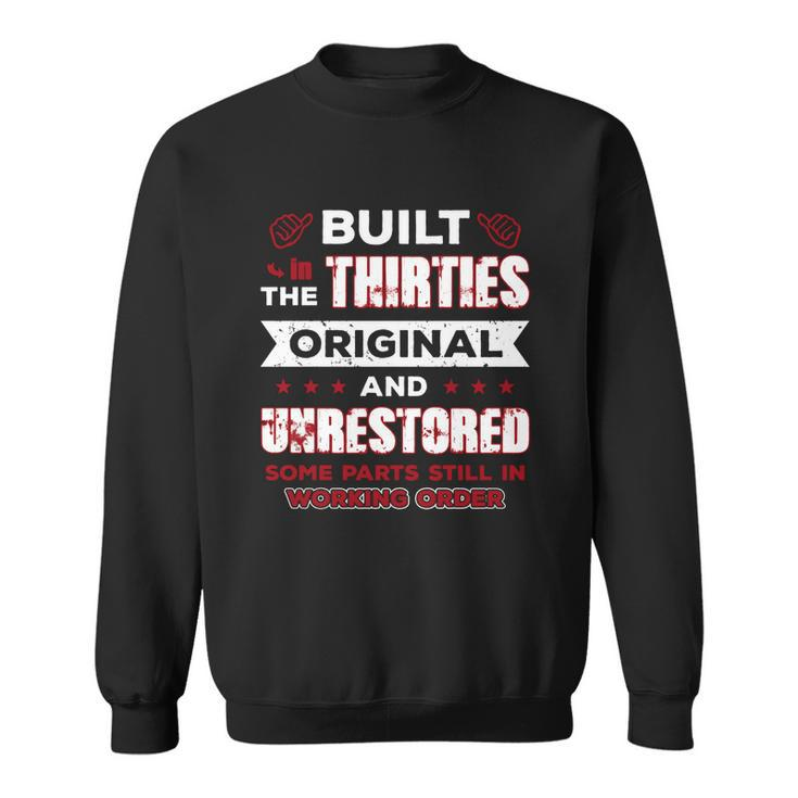 Built In The Thirties Original And Unrestored Shirt Men Women Sweatshirt Graphic Print Unisex