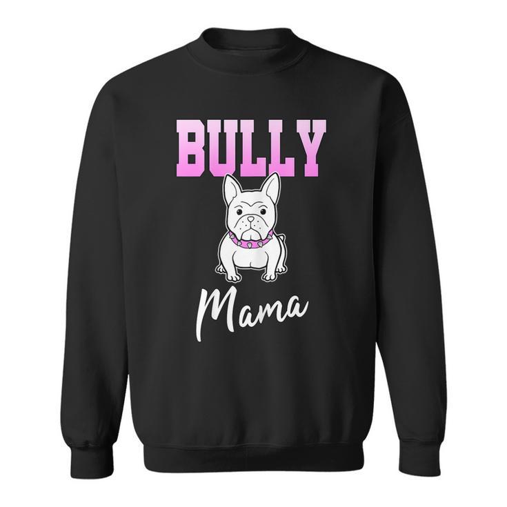 Bully Mama Französische Bulldogge Stolz Frenchie Sweatshirt