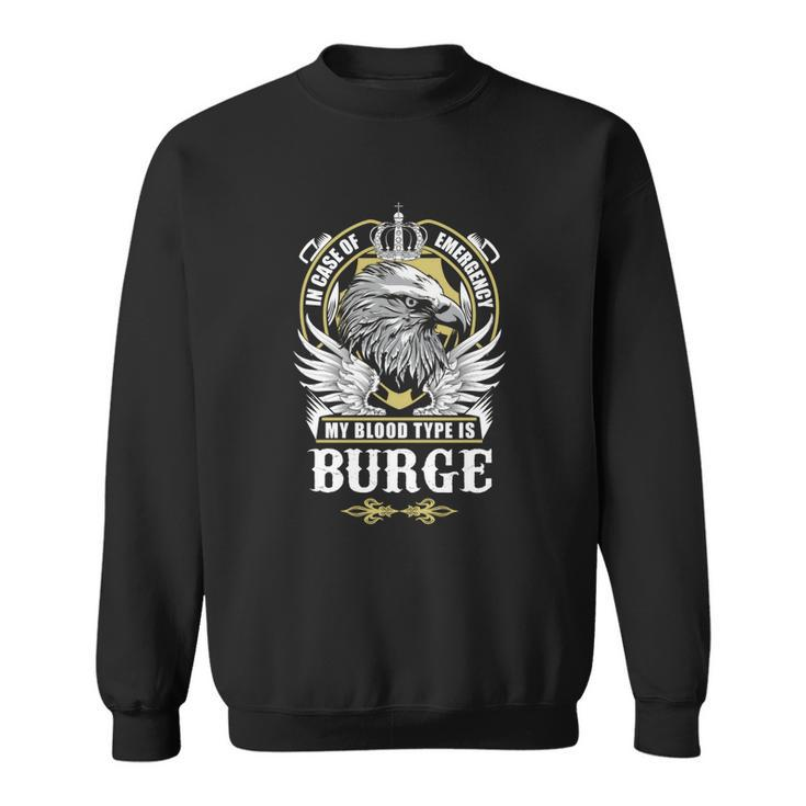 Burge Name  - In Case Of Emergency My Blood Sweatshirt