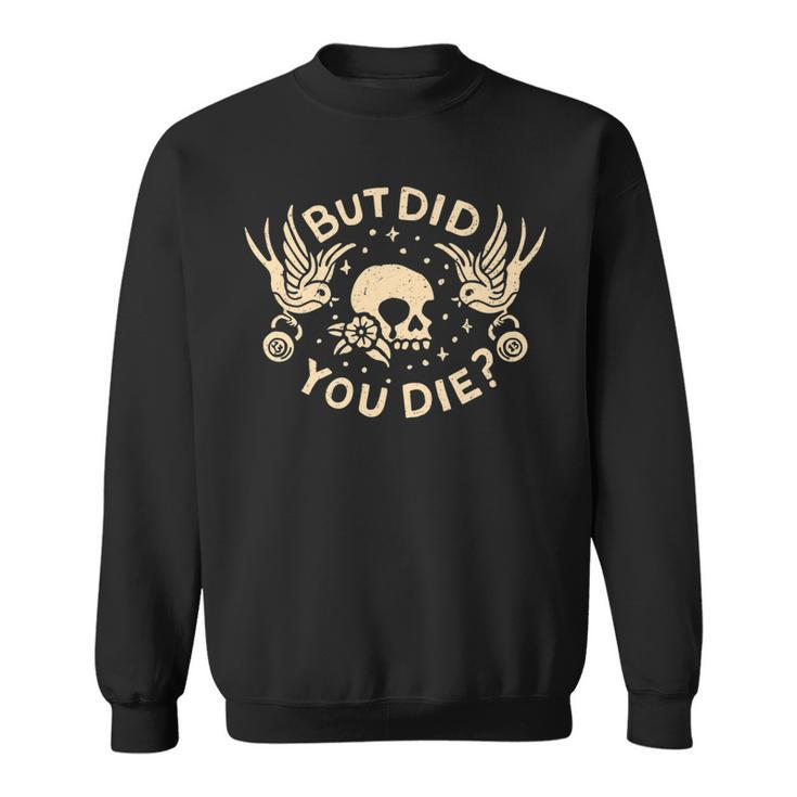 But Did You Die Retro Skull Tattoo Gym Funny Workout   Sweatshirt