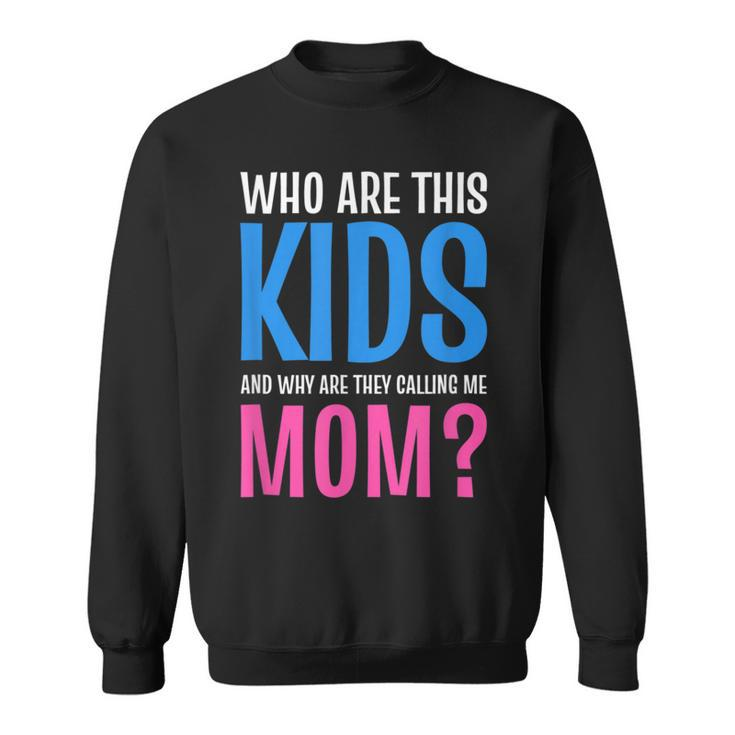 Calling Me Mom Funny Mother T Sweatshirt