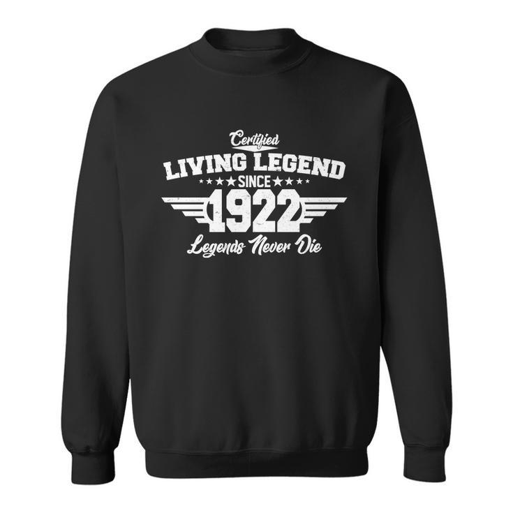 Certified Living Legend Since 1922 Legends Never Die 100Th Birthday Sweatshirt