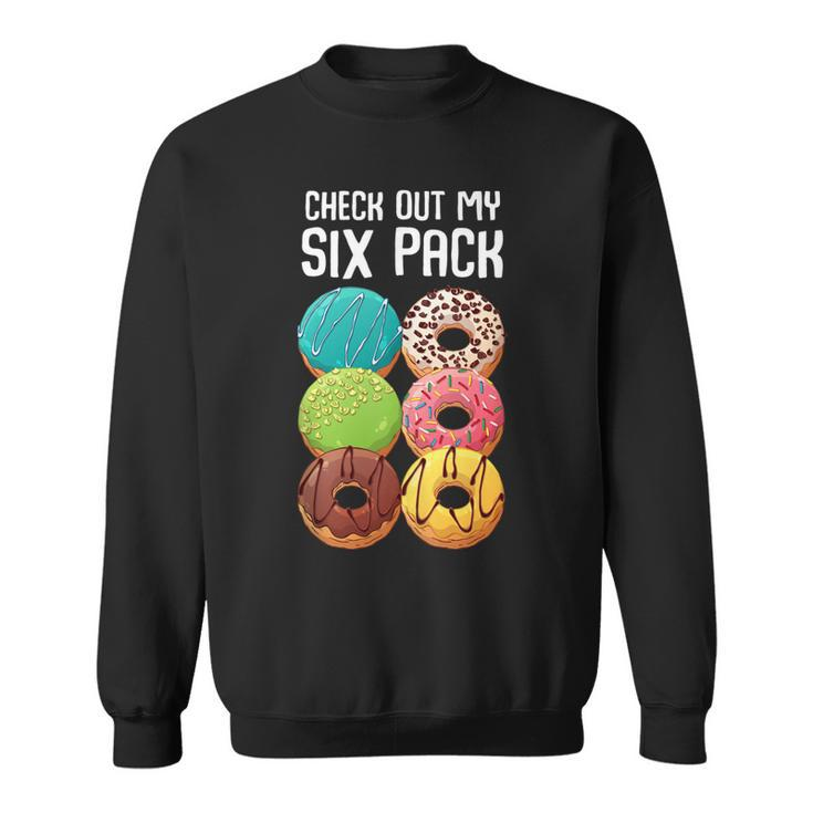 Check Out My Six Pack Donut  - Funny Gym  Sweatshirt